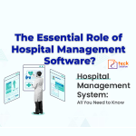 The Essential Role of Hospital Management Software?