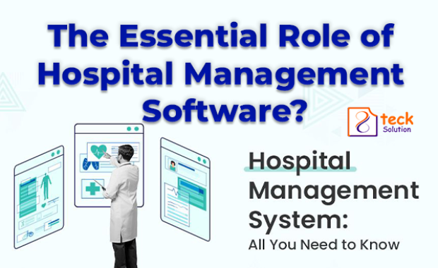 The Essential Role of Hospital Management Software?