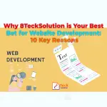 Why 8TeckSolution is Your Best Bet for Website Development: 10 Key Reasons