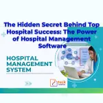 The Hidden Secret Behind Top Hospital Success: The Power of Hospital Management Software