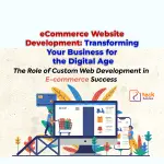 eCommerce Website Development: Transforming Your Business for the Digital Age