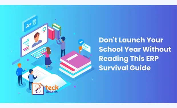 Don’t Launch Your School Year Without Reading This Educational Management ERP Survival Guide