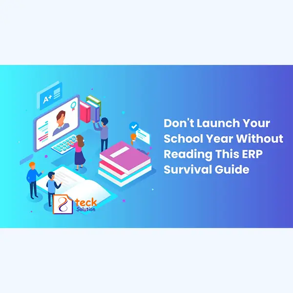 Don’t Launch Your School Year Without Reading This Educational Management ERP Survival Guide