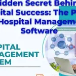 The Hidden Secret Behind Top Hospital Success: The Power of Hospital Management Software